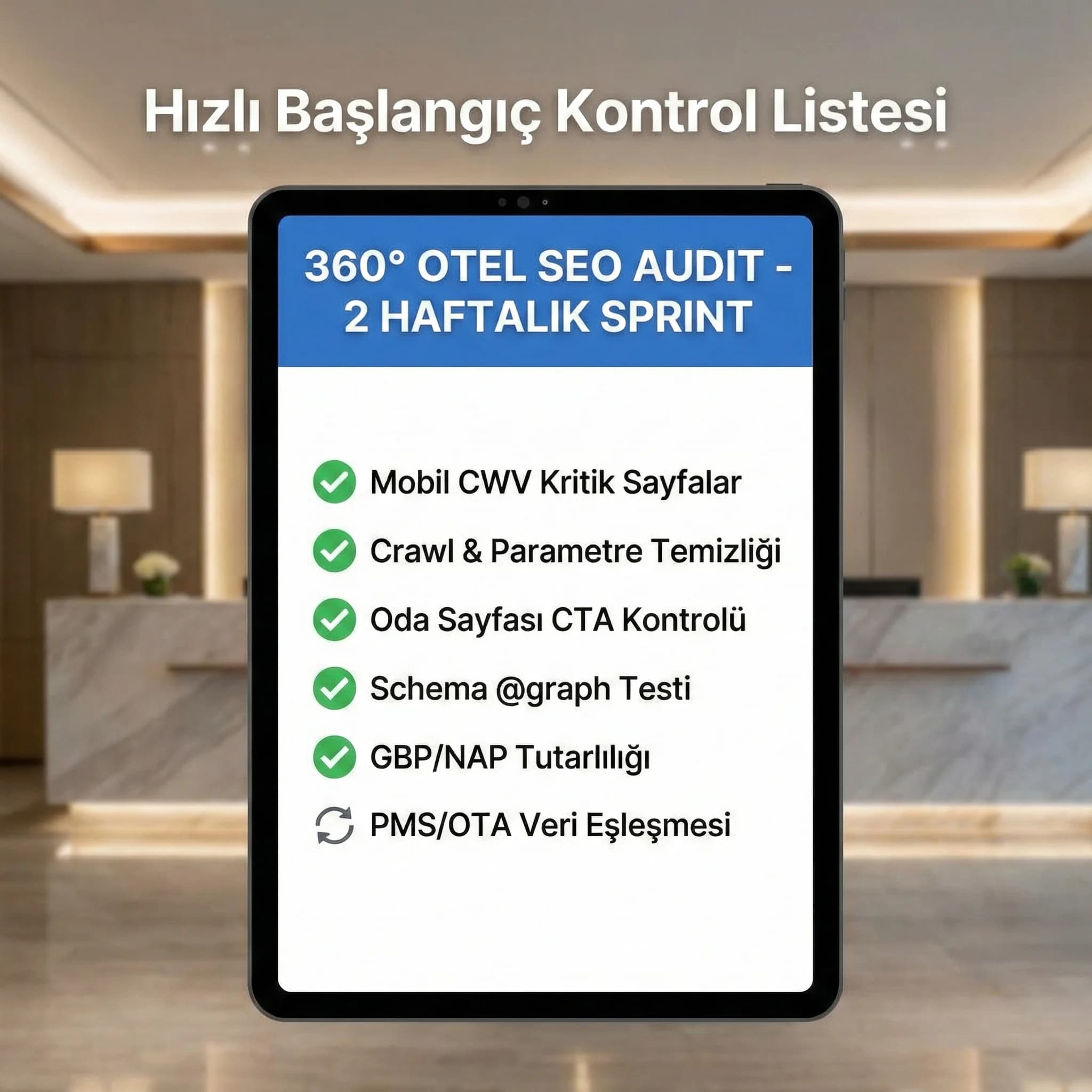 Audit checklist + hızlı başlangıç + otel bağlamı