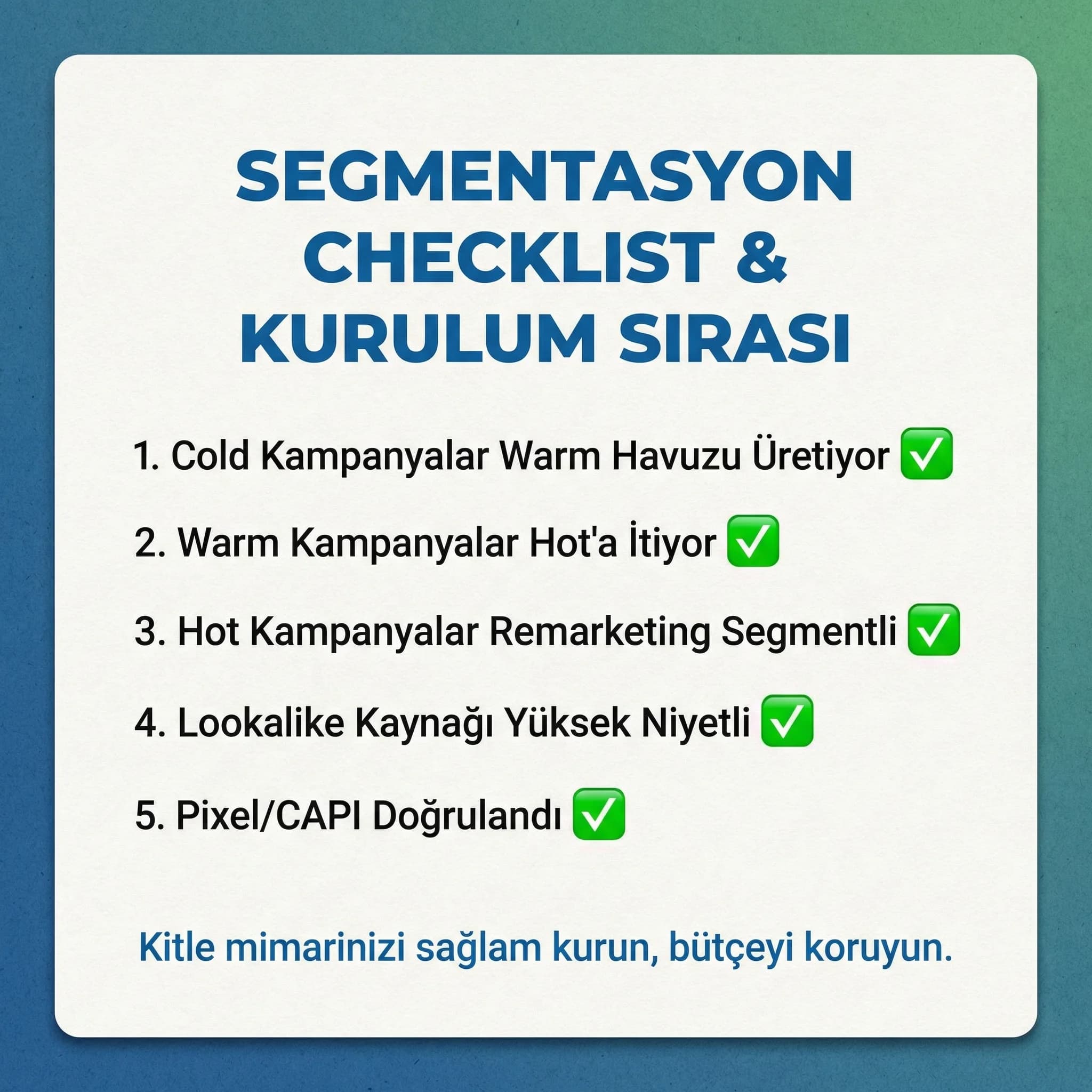 Kitle segmentasyonu checklist’i, kampanya kurulum sırası rehber